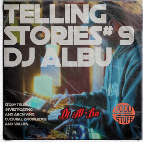 TELLING STORIES #9 DJ ALBU